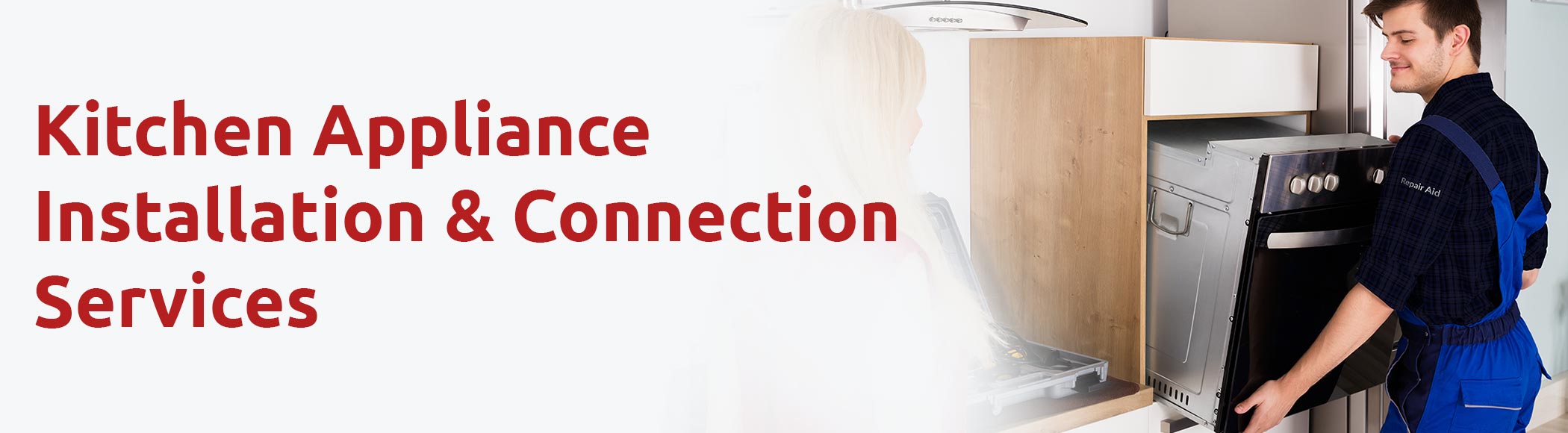 Kitchen Appliance Installation & Connection Services